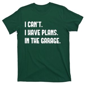 I Cant I Have Plans In The Garage Fathers Day Car Mechanics Short T-Shirt