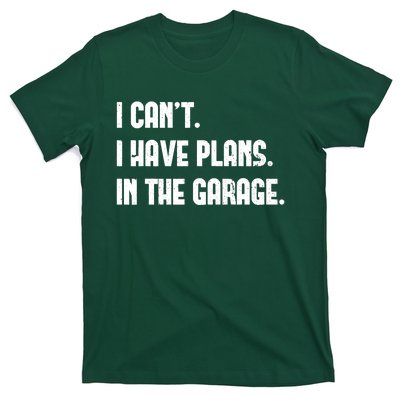 I Cant I Have Plans In The Garage Fathers Day Car Mechanics Short T-Shirt