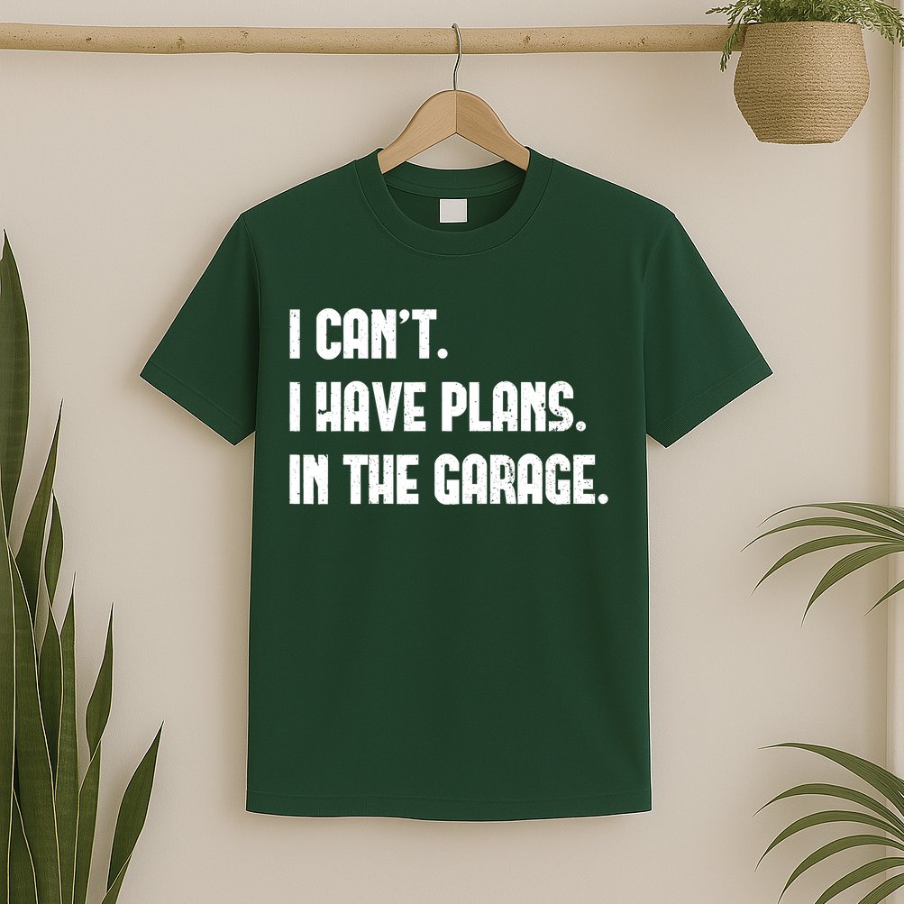 I Cant I Have Plans In The Garage Fathers Day Car Mechanics Short T-Shirt