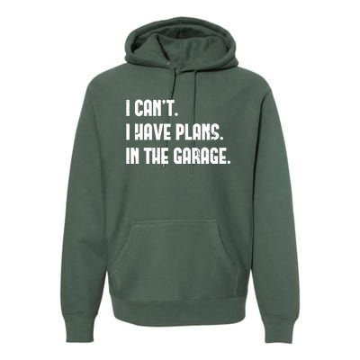 I Cant I Have Plans In The Garage Fathers Day Car Mechanics Short Premium Hoodie