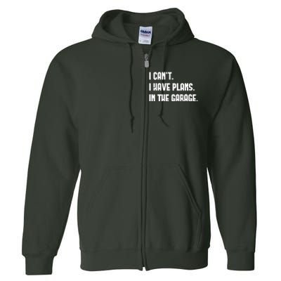 I Cant I Have Plans In The Garage Fathers Day Car Mechanics Short Full Zip Hoodie