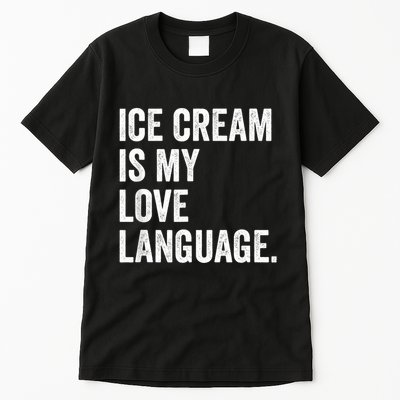 Ice Cream Is My Love Language Anti Valentines Day Tall T-Shirt