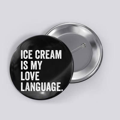 Ice Cream Is My Love Language Anti Valentines Day Button
