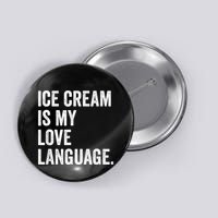 Ice Cream Is My Love Language Anti Valentines Day Button