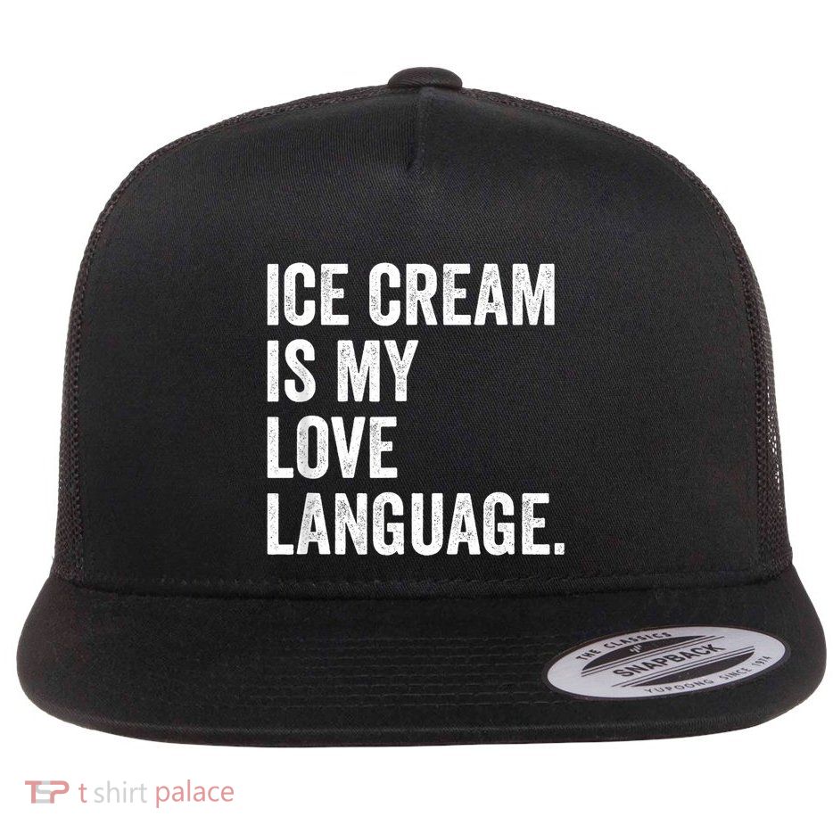 Ice Cream Is My Love Language Anti Valentines Day Flatbill Hat
