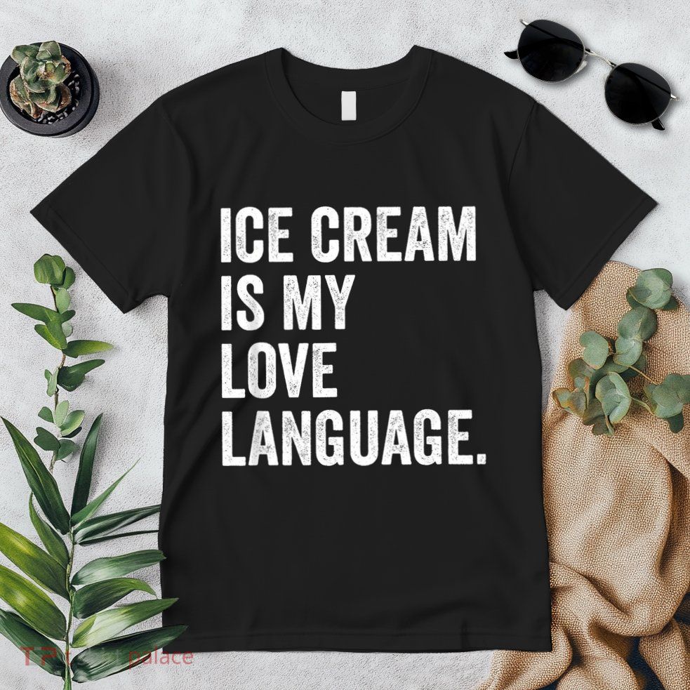 Ice Cream Is My Love Language Anti Valentines Day Premium T-Shirt