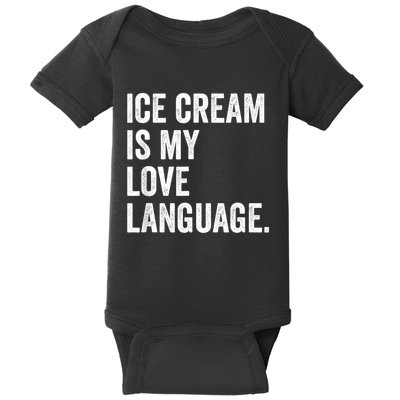 Ice Cream Is My Love Language Anti Valentines Day Baby Bodysuit