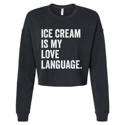Ice Cream Is My Love Language Anti Valentines Day Cropped Pullover Crew