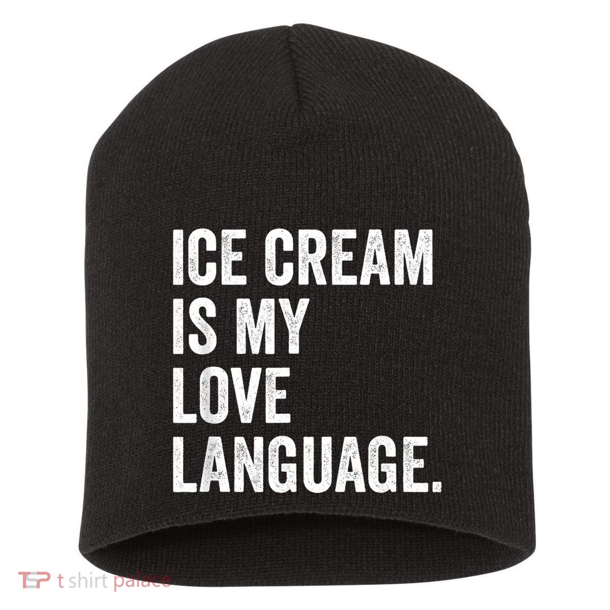 Ice Cream Is My Love Language Anti Valentines Day Short Acrylic Beanie
