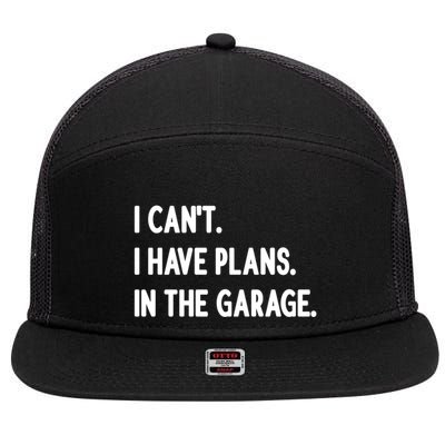 I Cant I Have Plans In The Garage Gift 7 Panel Mesh Trucker Snapback Hat