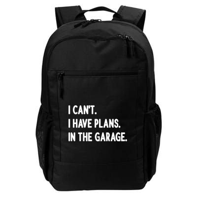 I Cant I Have Plans In The Garage Gift Backpack