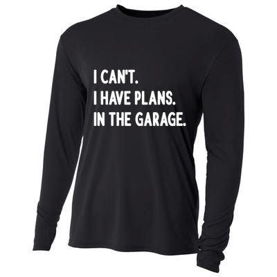 I Cant I Have Plans In The Garage Gift Cooling Performance Long Sleeve Crew