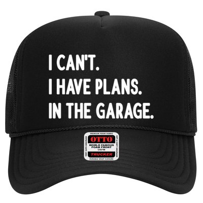 I Cant I Have Plans In The Garage Gift Trucker Hat