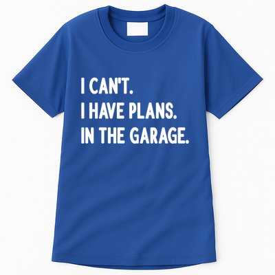 I Cant I Have Plans In The Garage Gift Tall T-Shirt