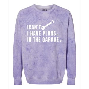 I Can't I Have Plans In The Garage Gift Colorblast Crewneck Sweatshirt