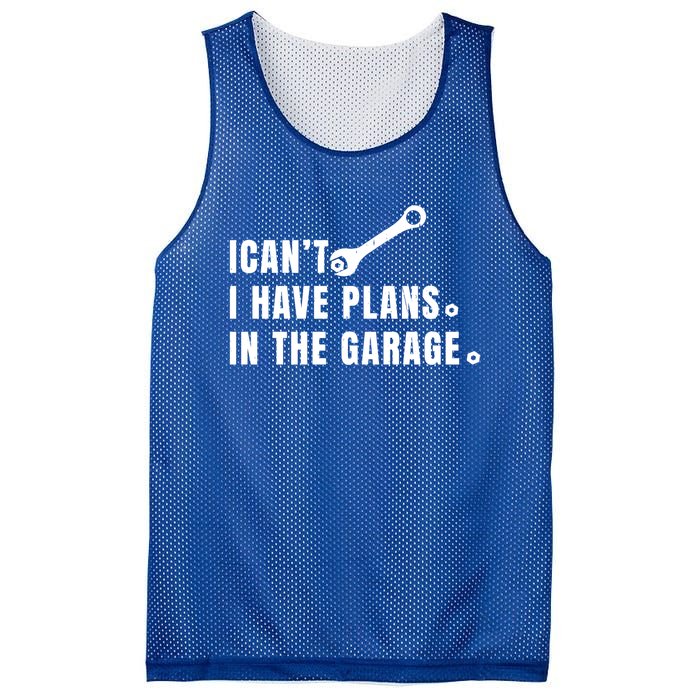 I Can't I Have Plans In The Garage Gift Mesh Reversible Basketball Jersey Tank