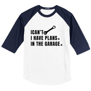 I Can't I Have Plans In The Garage Gift Baseball Sleeve Shirt