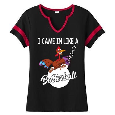 I Came In Like A Butterball Funny Thanksgiving Ladies Halftime Notch Neck Tee