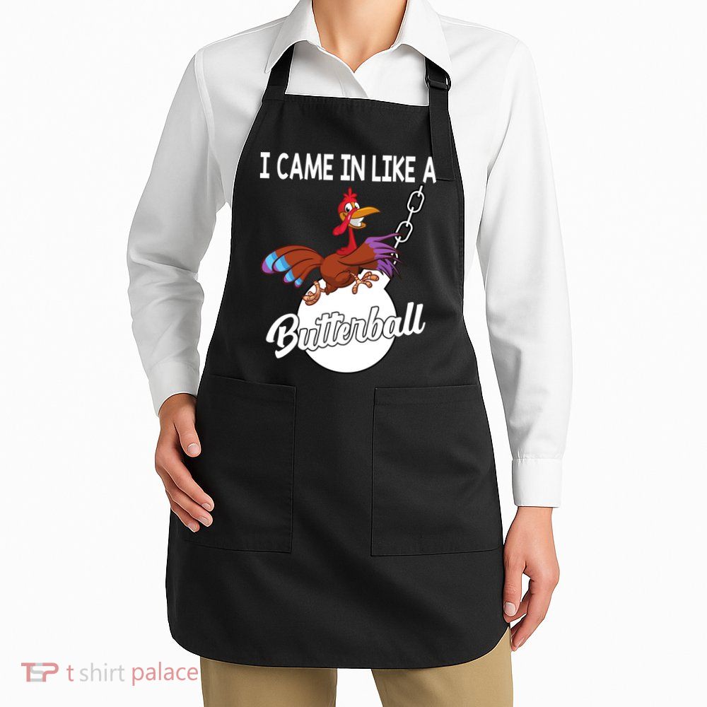 I Came In Like A Butterball Funny Thanksgiving Apron