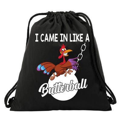 I Came In Like A Butterball Funny Thanksgiving Drawstring Bag