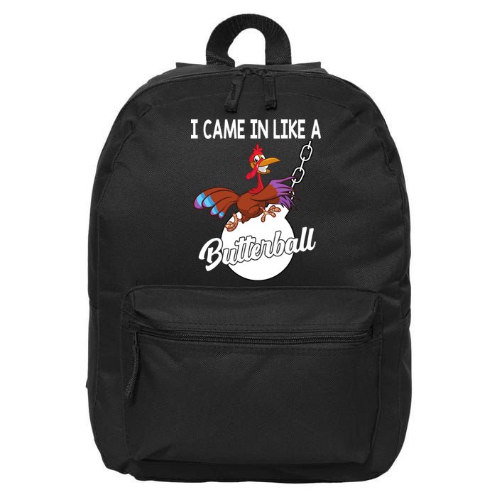 I Came In Like A Butterball Funny Thanksgiving 16 in Basic Backpack