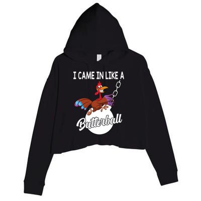 I Came In Like A Butterball Funny Thanksgiving Crop Fleece Hoodie