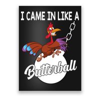 I Came In Like A Butterball Funny Thanksgiving Poster