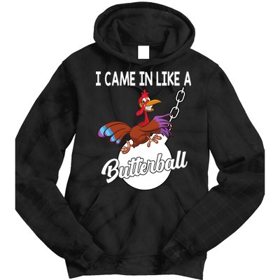 I Came In Like A Butterball Funny Thanksgiving Tie Dye Hoodie