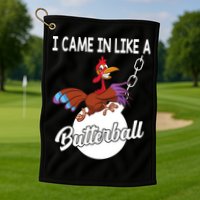 I Came In Like A Butterball Funny Thanksgiving Golf Towel