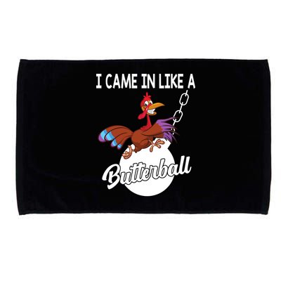 I Came In Like A Butterball Funny Thanksgiving Microfiber Hand Towel