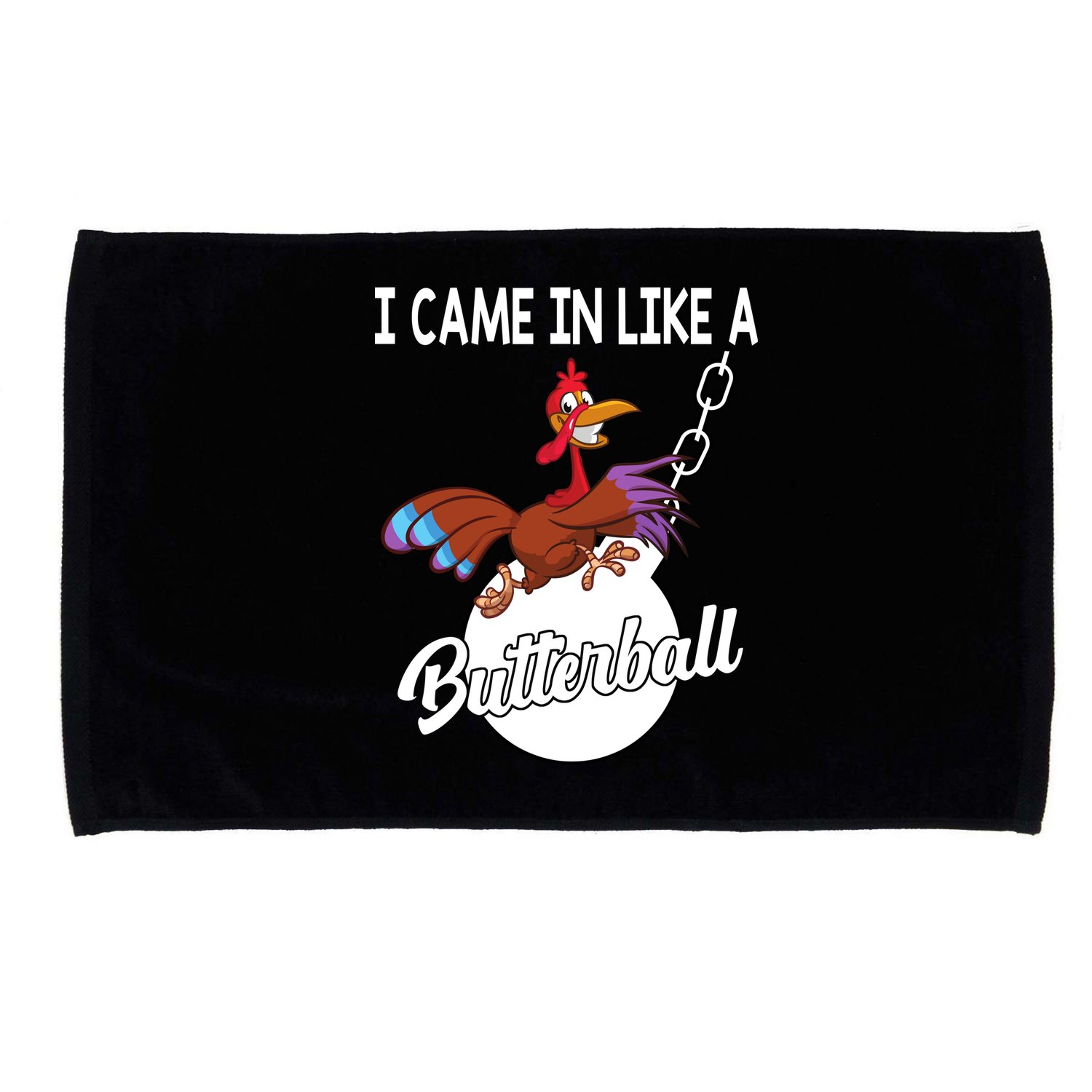 I Came In Like A Butterball Funny Thanksgiving Microfiber Hand Towel
