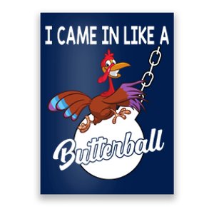 I Came In Like A Butterball Funny Thanksgiving Poster