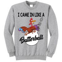 I Came In Like A Butterball Funny Thanksgiving Tall Sweatshirt