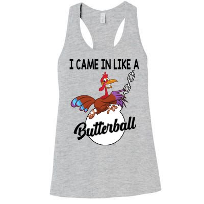 I Came In Like A Butterball Funny Thanksgiving Women's Racerback Tank