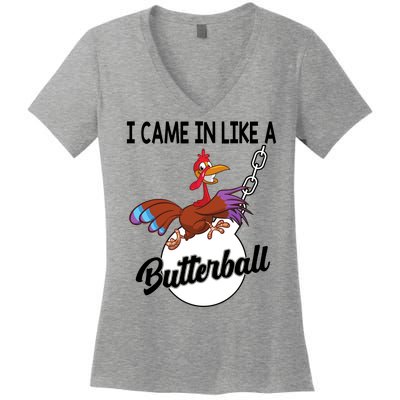 I Came In Like A Butterball Funny Thanksgiving Women's V-Neck T-Shirt