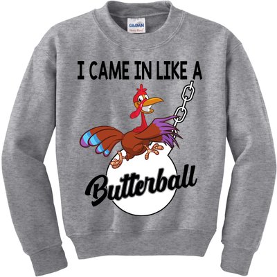 I Came In Like A Butterball Funny Thanksgiving Kids Sweatshirt
