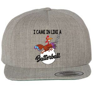 I Came In Like A Butterball Funny Thanksgiving Wool Snapback Cap