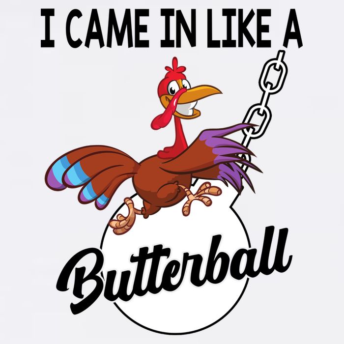I Came In Like A Butterball Funny Thanksgiving Garment-Dyed Sweatshirt