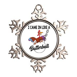 I Came In Like A Butterball Funny Thanksgiving Metallic Star Ornament