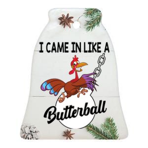 I Came In Like A Butterball Funny Thanksgiving Ceramic Bell Ornament