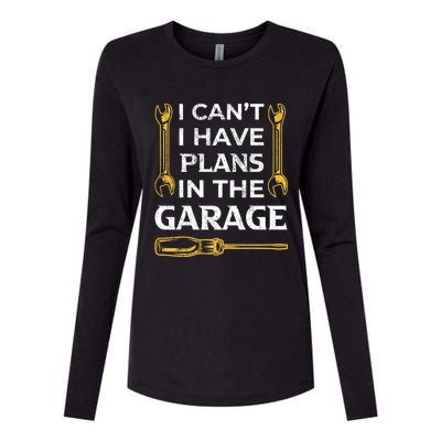 I Can't I Have Plans In The Garage Funny Car Mechanic Dad Gift Womens Cotton Relaxed Long Sleeve T-Shirt