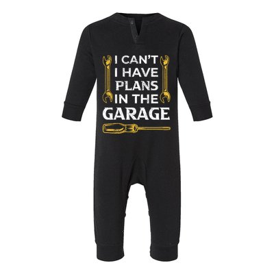 I Can't I Have Plans In The Garage Funny Car Mechanic Dad Gift Infant Fleece One Piece