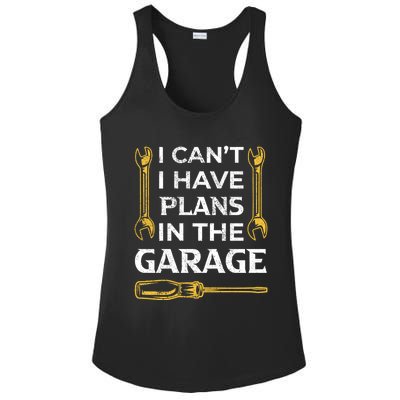 I Can't I Have Plans In The Garage Funny Car Mechanic Dad Gift Ladies PosiCharge Competitor Racerback Tank