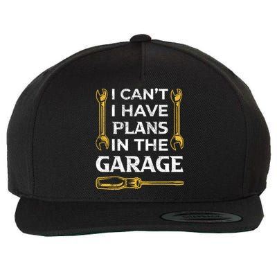 I Can't I Have Plans In The Garage Funny Car Mechanic Dad Gift Wool Snapback Cap