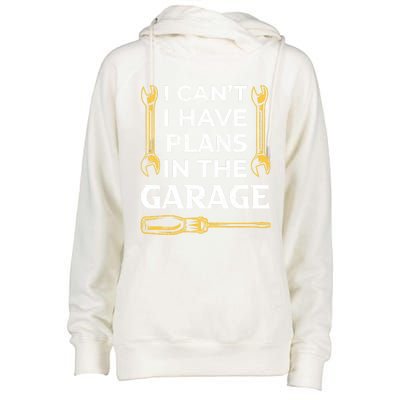 I Can't I Have Plans In The Garage Funny Car Mechanic Dad Gift Womens Funnel Neck Pullover Hood