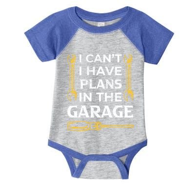 I Can't I Have Plans In The Garage Funny Car Mechanic Dad Gift Infant Baby Jersey Bodysuit