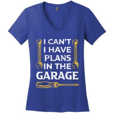 I Can't I Have Plans In The Garage Funny Car Mechanic Dad Gift Women's V-Neck T-Shirt