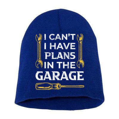 I Can't I Have Plans In The Garage Funny Car Mechanic Dad Gift Short Acrylic Beanie