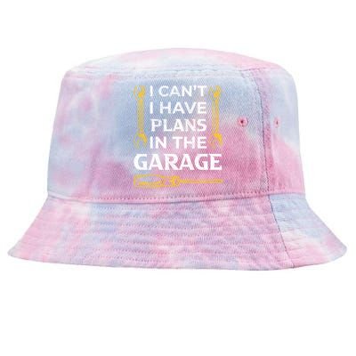 I Can't I Have Plans In The Garage Funny Car Mechanic Dad Gift Tie-Dyed Bucket Hat