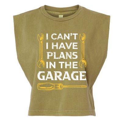 I Can't I Have Plans In The Garage Funny Car Mechanic Dad Gift Garment-Dyed Women's Muscle Tee